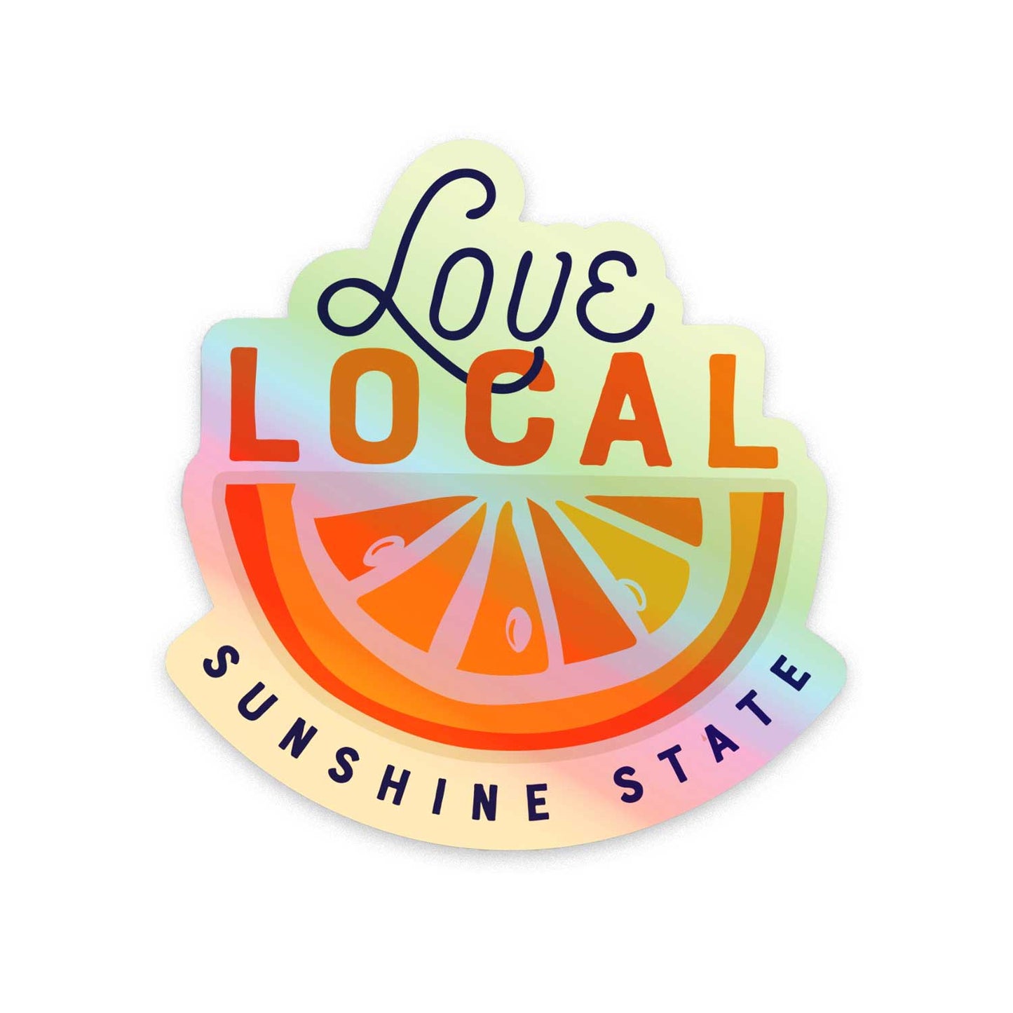 A. B. Newton and Company | Holographic Love Local Sunshine State | Florida Sticker