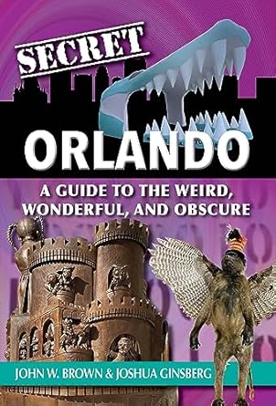 Secret Orlando | Book by John W. Brown & Joshua Ginsberg